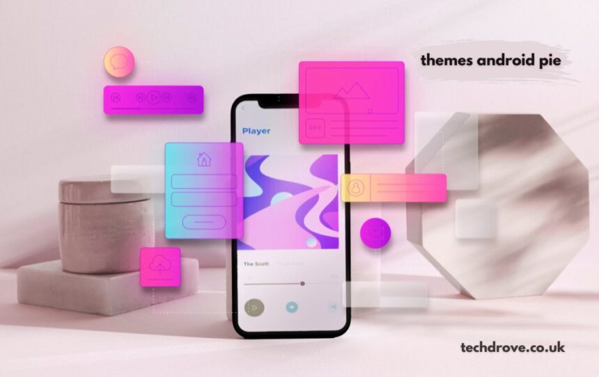 themes android pie